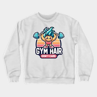 Fun Gym Hair Don't Care Fitness Tee Crewneck Sweatshirt